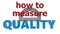 How to measure quality concept