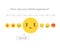 How was your whole emotion experience. Mood scale with yellow cool head normal and red sad angry funny.
