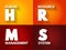 HRMS Human Resource Management System - suite of software applications used to manage human resources and related processes,