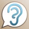 Human anatomy. Ear sign. Bright cerulean icon in white speech balloon at pale taupe background. Illustration