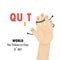 Human hands and Quit Tobacco sign.World no tobacco day.