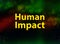 Human Impact abstract bokeh dark background