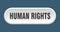 human rights button. rounded sign on white background