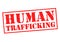 HUMAN TRAFFICKING