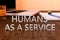 Humans as a Service