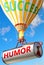 Humor and success - pictured as word Humor and a balloon, to symbolize that Humor can help achieving success and prosperity in