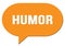 HUMOR text written in an orange speech bubble