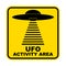 Humorous danger road signs for UFO, aliens abduction theme, vector illustration. Yellow road sign with text Ufo Activity Area.