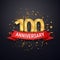 Hundred years anniversary logo template. 100 th celebrating golden numbers with red ribbon vector and confetti isolated design