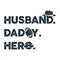 Husband Daddy Hero T-shirt retro monochrome design. Happy Fathers Day emblem for tees and mugs. Vintage hand drawn style