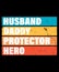 Husband daddy protector hero quote. Father's day print gift idea. Motivation quote with icons. Men statuses. Vector