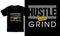 Hustle and grind motivational quotes t shirt design graphic vector