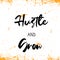 Hustle and Grow banner, creative decoration, poster for wall, Quote t-shirt