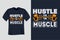 Hustle for the Muscle Gym Fitness T Shirt