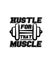 Hustle for that muscle. Hand drawn typography poster design