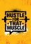 Hustle For That Muscle. Inspiring Workout and Fitness Gym Motivation Quote Illustration Sign.