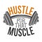 Hustle for that muscle - lovely lettering calligraphy quote.