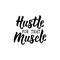 Hustle for that muscle. Vector illustration. Lettering. Ink illustration. Sport gym, fitness label