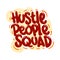 hustle people squad quote text typography design graphic vector illustration