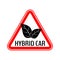 Hybrid car caution sticker. Save energy automobile warning sign. Eco leaves icon in red triangle to a vehicle glass.