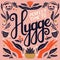 Hygge concept. Colorful hand lettering and illustration design. Scandinavian folk motives. Cozy atmosphere at home. Flat vector