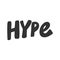 Hype. Vector hand drawn illustration sticker with cartoon lettering. Good as a sticker, video blog cover, social media