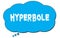 HYPERBOLE text written on a blue thought bubble