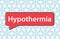 Hypothermia medical concept