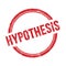 HYPOTHESIS text written on red grungy round stamp