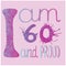 I am 60 and proud - vector hand drawing illustration. Colorful painting for greeting, birthday cards, posters, prints and textile.