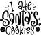 I Ate Santas Cookies Quotes, Sarcastic Christmas Lettering Quotes