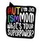 I am an AUTISM Mom, what is your superpower?