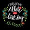 I believe in Allah and last day.