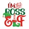 I am the boss Elf - phrase for Christmas clothes or ugly sweaters