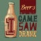 I Came, I Saw, I Drank. Typographic retro grunge humorous beer poster. Vector illustration.