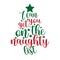 I can get you on the naughty list- funny phrase for Christmas