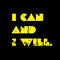 I Can And I Will motivation quote