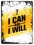 I Can And I Will. Sport Gym Typography Workout Motivation Quote Banner. Strong Vector Training Inspiration Concept