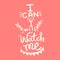 I can and i will, watch me handwriting monogram calligraphy. Phrase graphic desing. Black and white engraved ink art.