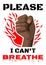 I can`t breathe slogan on isolated background. Black clenched protest fist with fire. Protest Human Right of People in