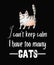 I cant keep calm I have too many cats quote graphic