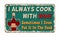 I always cook with wine sometimes I even put it in the food vintage rusty metal sign
