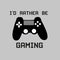I`d rather be gaming, funny text with black controller, and gray backgrond.