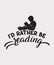 I\\\'d rather be reading vector t-shirt design