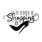 I`d rather be Shopping- calligraphy text with high-heel shoe.