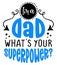 I am a Dad, what is your superpower? - Lovely Father`s day greeting card with hand lettering.