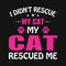 I didn\\\'t rescue my cat, my cat rescued me