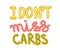 I don t miss carbs hand drawn lettering