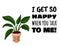 I get so happy when you talk to me cute kawaii succulent plant postcard. Monstera potted succulent plant banner. Cozy lagom