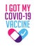 I got my Vaccine - status for Social distancing poster with text Label Vector of Vaccinated People